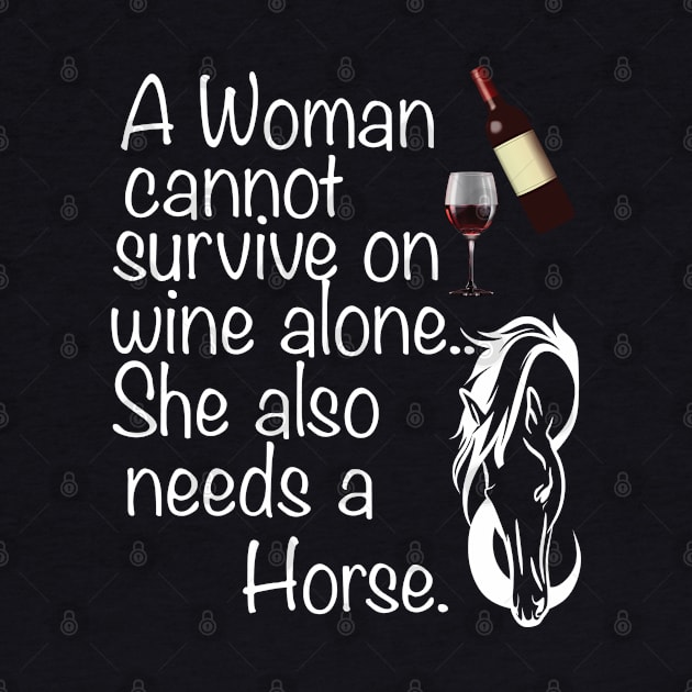 Horse - A Woman Cannot Survive On Wine Alone by Kudostees